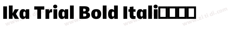 Ika Trial Bold Itali字体转换